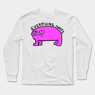 everything hurts Long Sleeve T-Shirt